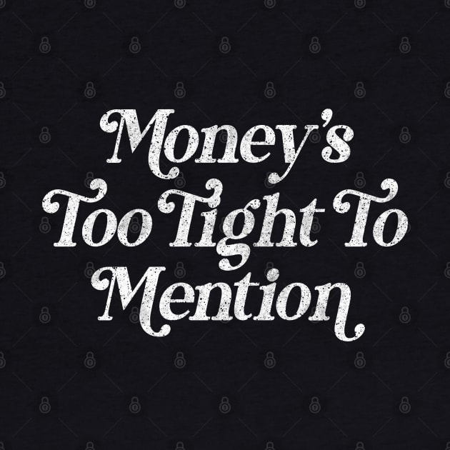 Money's Too Tight To Mention // Retro Typography Design by DankFutura